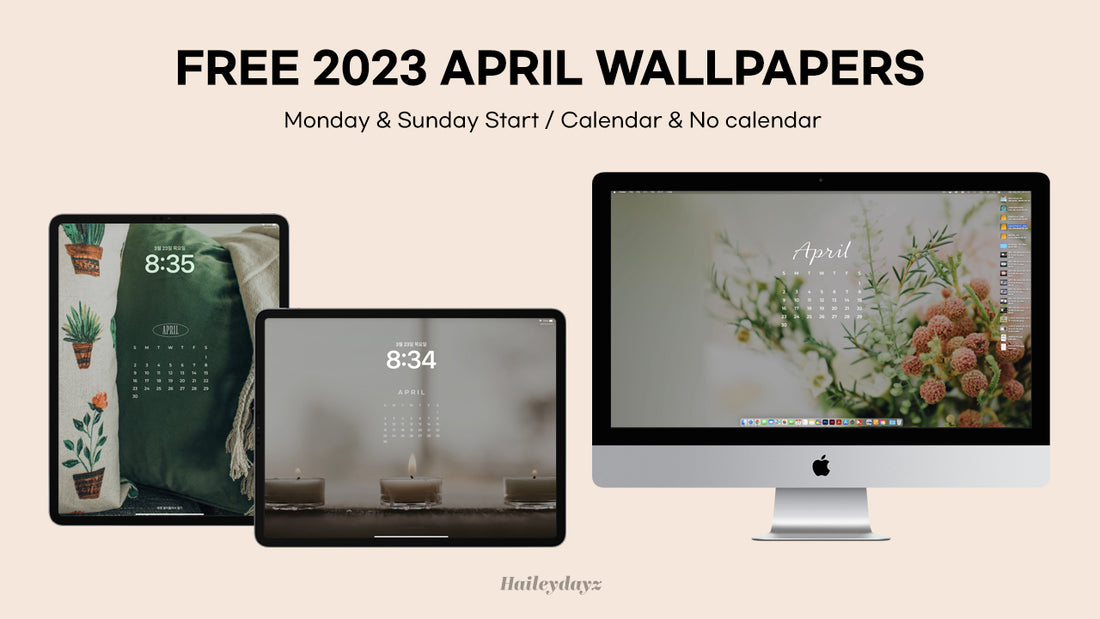 Free April 2023 Tablet or Desktop Wallpapers - Haileydayz